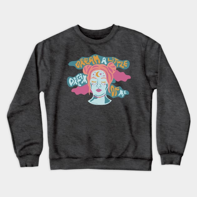 Dream a Little Dream of Me Crewneck Sweatshirt by Doodle by Meg